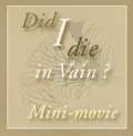 "Did I Die in Vain?" Mini Movie