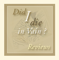 "Did I die in Vain?" Reviews 